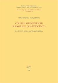 Collegi studenteschi a Roma nel Quattrocento. Gli statuti della sapienza nardina - Anna Esposito, Carla Frova - Libro Viella 2008, Studi e fonti per la storia Univ. Roma.NS | Libraccio.it
