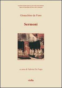 I sermoni - Gioacchino da Fiore - Libro Viella 2007, Opere di Gioacchino da Fiore: testi e strumenti | Libraccio.it