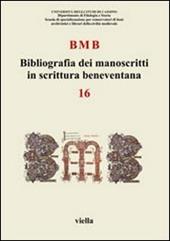 BMB. Bibliografia dei manoscritti in scrittura beneventana. Vol. 16