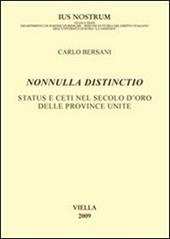 Nonnulla distincitio. Status e ceti nel secolo d'oro delle Province Unite