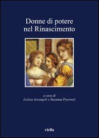 Donne di potere nel Rinascimento  - Libro Viella 2008, I libri di Viella | Libraccio.it