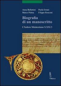 Biografia di un manoscritto. L'Isidoro malatestiano S.21.5. Con CD-ROM  - Libro Viella 2009, Scritture e libri del Medioevo | Libraccio.it