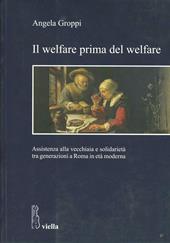 Il welfare prima del welfare. Assistenza alla vecchiaia e solidarietà tra generazioni a Roma in età moderna
