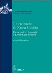 Le cronache di Santa Cecilia. Un monastero femminile a Roma in età moderna