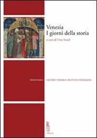 Venezia. I giorni della storia  - Libro Viella 2010, Venetiana | Libraccio.it