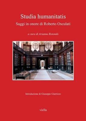 Studia humanitatis. Saggi in onore di Roberto Osculati  - Libro Viella 2011 | Libraccio.it