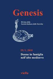 Genesis. Rivista della Società italiana delle storiche (2010). Vol. 1: Donne in famiglia nell'alto Medioevo.  - Libro Viella 2011 | Libraccio.it