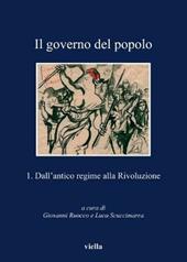 Il governo del popolo. Vol. 1: Dall'antico regime alla rivoluzione.