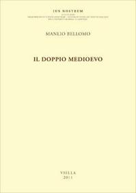 Il doppio Medioevo - Manlio Bellomo - Libro Viella 2011, Ius nostrum | Libraccio.it
