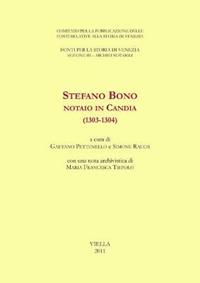 Stefano Bono, notaio in Candia (1303-1304)  - Libro Viella 2011, Fonti per la storia di Venezia. Sez. III | Libraccio.it