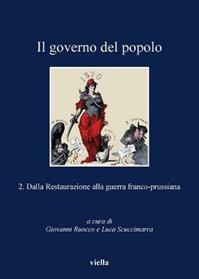 Il governo del popolo. Vol. 2: Dalla restaurazione alla prima guerra mondiale  - Libro Viella 2013, I libri di Viella | Libraccio.it