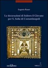 Le decorazioni di Isidoro il giovane per S. Sofia di Costantinopoli