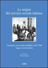 Le origini del servizio sociale italiano. Tremezzo: un evento fondativo del 1946. Saggi e testimonianze