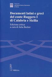 Documenti latini e greci del conte Ruggero I di Calabria e Sicilia. Ediz. critica