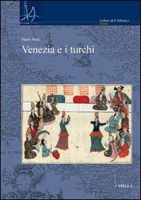 Venezia e i turchi - Paolo Preto - Libro Viella 2013, Interadria | Libraccio.it