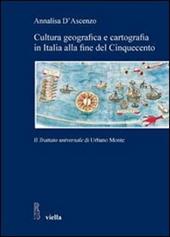 Cultura geografica e cartografia in Italia alla fine del Cinquecento. Il «Trattato universale» di Urbano Monte