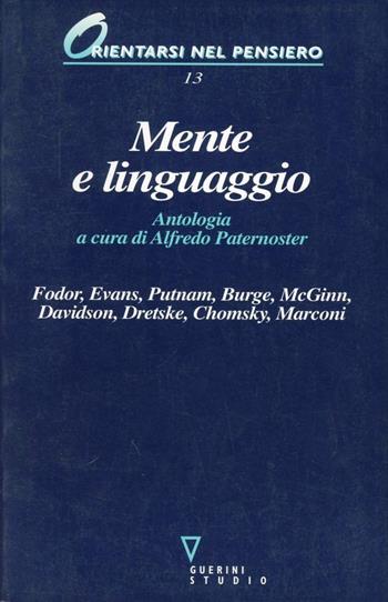 Mente e linguaggio  - Libro Guerini e Associati 2005, Orientarsi nel pensiero | Libraccio.it