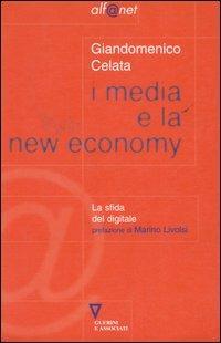 I media e la new economy. La sfida digitale - Giandomenico Celata - Libro Guerini e Associati 2000, Alf@net | Libraccio.it
