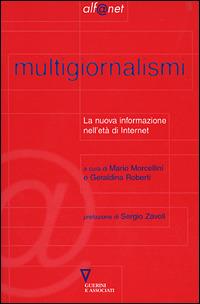 Multigiornalismi. La nuova informazione nell'era di Internet  - Libro Guerini e Associati 2005, Alf@net | Libraccio.it