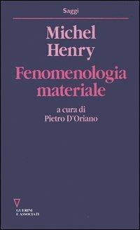 Fenomenologia materiale - Michel Henry - Libro Guerini e Associati 2001, Saggi | Libraccio.it