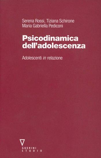 Psicodinamica dell'adolescenza. Adolescenti in relazione - Serena Rossi, Tiziana Schirone, M. Gabriella Pediconi - Libro Guerini e Associati 2001 | Libraccio.it