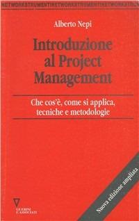 Introduzione al project management. Che cos'è, come si applica, tecniche e metodologie - Alberto Nepi - Libro Guerini e Associati 2005, Network strumenti | Libraccio.it