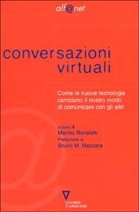 Conversazioni virtuali. Come le nuove tecnologie cambiano il nostro modo di comunicare con gli altri  - Libro Guerini e Associati 2002, Alf@net | Libraccio.it