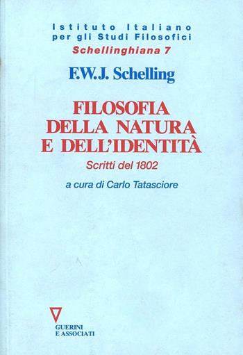 Filosofia della natura e dell'identità. Scritti del 1802 - Friedrich W. Schelling - Libro Guerini e Associati 2005, Schellinghiana | Libraccio.it