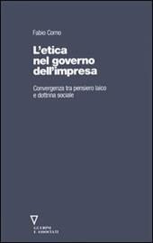 L' etica nel governo dell'impresa. Convergenza tra pensiero laico e dottrina sociale