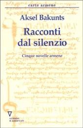 Racconti del silenzio. Cinque novelle armene