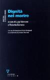 Dignità nel morire  - Libro Guerini e Associati 2003, Bioetica e scienze umane | Libraccio.it