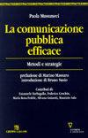 La comunicazione pubblica efficace. Metodi e strategie - Paola Musumeci - Libro Guerini e Associati 2003, Best Practices | Libraccio.it