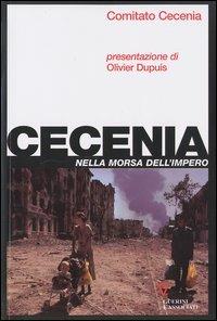 Cecenia. Nella morsa dell'impero  - Libro Guerini e Associati 2003 | Libraccio.it