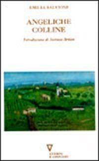 Angeliche colline - Emilia Salvioni - Libro Guerini e Associati 2003, Emilia salvioni.Una narratrice del Novec. | Libraccio.it