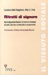 Ritratti di signore. Autorappresentazioni di donne romane di ceto alto tra continuità e mutamento - Lavinia Oddi Baglioni, Rita C. Foti - Libro Guerini e Associati 2003, Il vissuto sociale | Libraccio.it