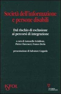 Società dell'informazione e persone disabili. Dal rischio di esclusione ai percorsi di integrazione  - Libro Guerini e Associati 2005 | Libraccio.it