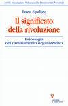 Il significato della rivoluzione - Enzo Spaltro - Libro Guerini e Associati 2003, Biblioteca del personale | Libraccio.it