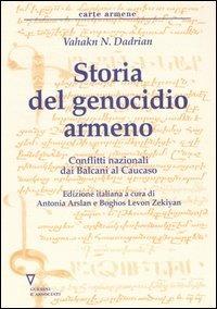 Storia del genocidio armeno. Conflitti nazionali dai Balcani al Caucaso - Vahakn N. Dadrian - Libro Guerini e Associati 2007, Carte armene | Libraccio.it