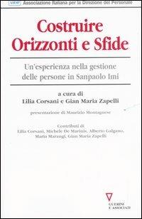 Costruire orizzonti e sfide. Un'esperienza nella gestione delle persone in SanPaolo Imi  - Libro Guerini e Associati 2003, Biblioteca del personale | Libraccio.it