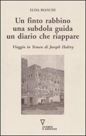 Un finto rabbino, una subdola guida, un diario che riappare. Viaggio in Yemen di Joseph Halévy