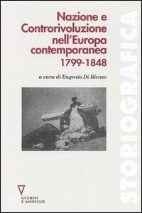 Nazione e controrivoluzione nell'Europa contemporanea 1799-1848  - Libro Guerini e Associati 2005, Storiografica | Libraccio.it