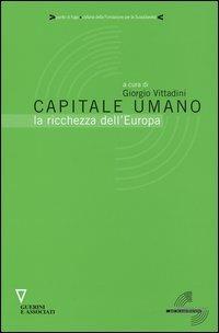 Capitale umano. La ricchezza dell'Europa  - Libro Guerini e Associati 2005, Punto di fuga | Libraccio.it
