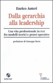 Dalla gerarchia alla leadership. Una vita professionale in FIAT fra modelli teorici e prassi operativa