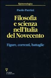 Filosofia e scienza nell'Italia del Novecento. Figure, correnti, battaglie