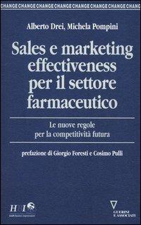 Sales e marketing effectiveness per il settore farmaceutico. Le nuove regole per la competitività futura - Alberto Drei, Michela Pompini - Libro Guerini e Associati 2005, Change | Libraccio.it