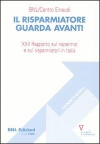 Il risparmiatore guarda avanti. 21° Rapporto sul risparmio e sui risparmiatori in Italia  - Libro Guerini e Associati 2004, Quaderni di ricerca | Libraccio.it