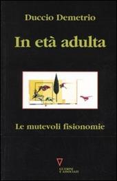 In età adulta. Le mutevoli fisionomie