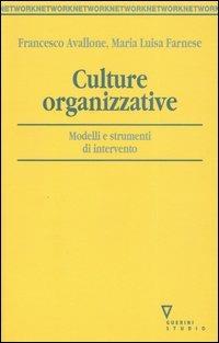 Culture organizzative. Modelli e strumenti di intervento - Francesco Avallone, Maria Luisa Farnese - Libro Guerini e Associati 2005, Network | Libraccio.it