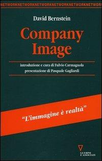 Company image. La comunicazione d'impresa tra immagine e realtà - David Bernstein - Libro Guerini e Associati 2005, Network | Libraccio.it