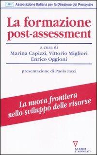 La formazione post-assessment. Metodo ed esperienze  - Libro Guerini e Associati 2005, Biblioteca del personale | Libraccio.it